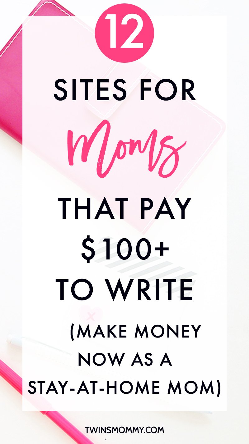 12 Sites That Pay Moms $100+ to Write (Make Money Now as a Stay-at-Home Mom)