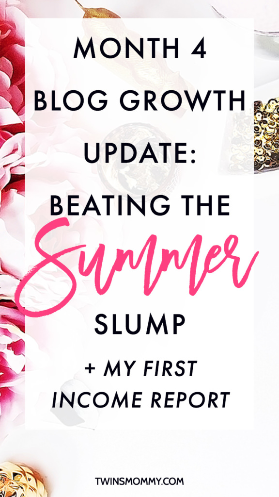 Month 4 Blog Growth Update : How I'm Trying to Beat the Summer Slump + My First Income Report