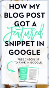 How My Blog Post Got a Featured Snippet In Google (And Ranked #1) Plus a FREE checklist to rank in Google