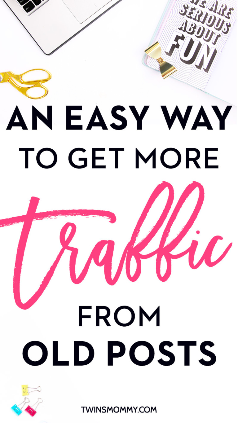 An Easy Way to Increase Website Traffic From Old Posts - Twins Mommy