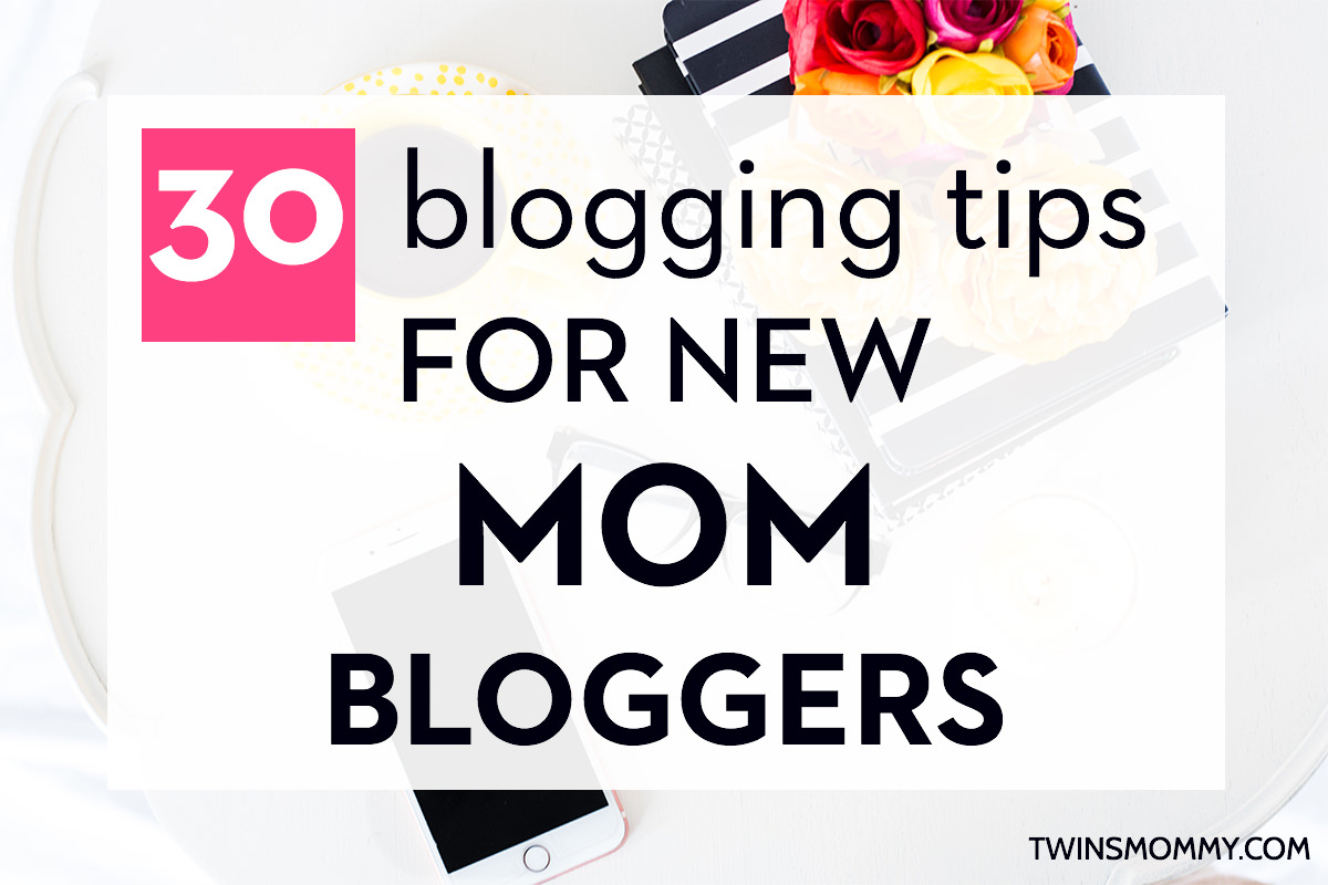 30 Blogging Tips to Make You a Pro Blogger - Twins Mommy