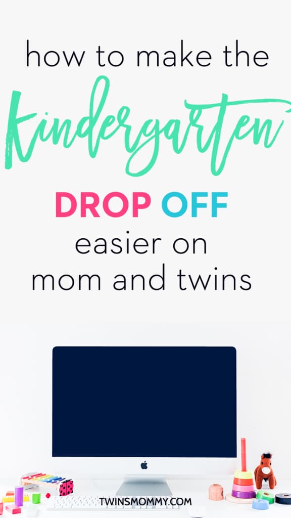 How to Make the Kindergarten DropOff Easier on Mom and Twins Twins Mommy
