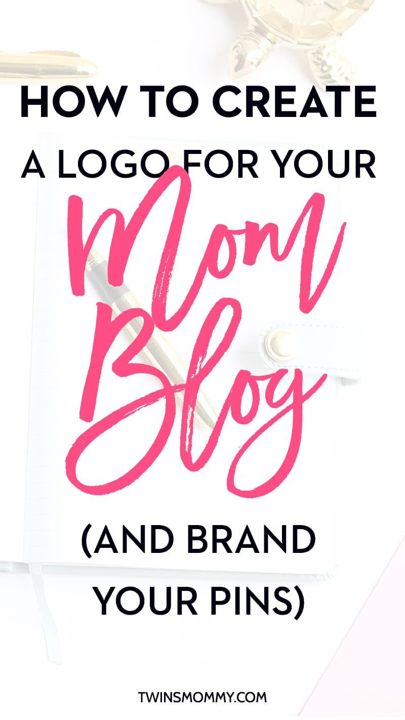 How to Create a Logo For Your New Mom Blog (And Brand Your Pins