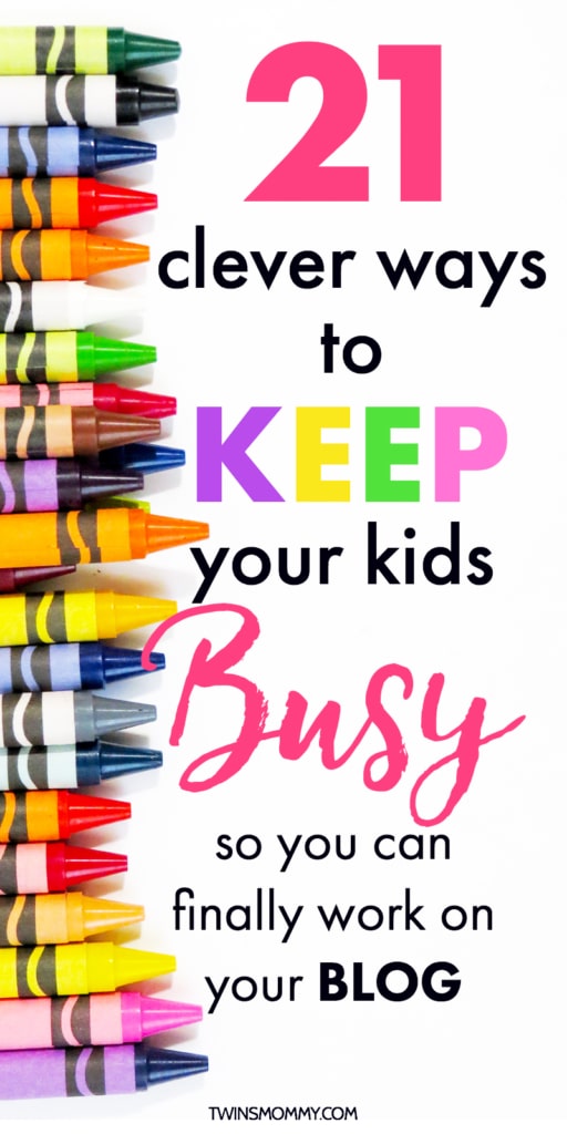 21 Clever Ways to Keep Kids Busy (So Mom Can Blog!) - Twins Mommy