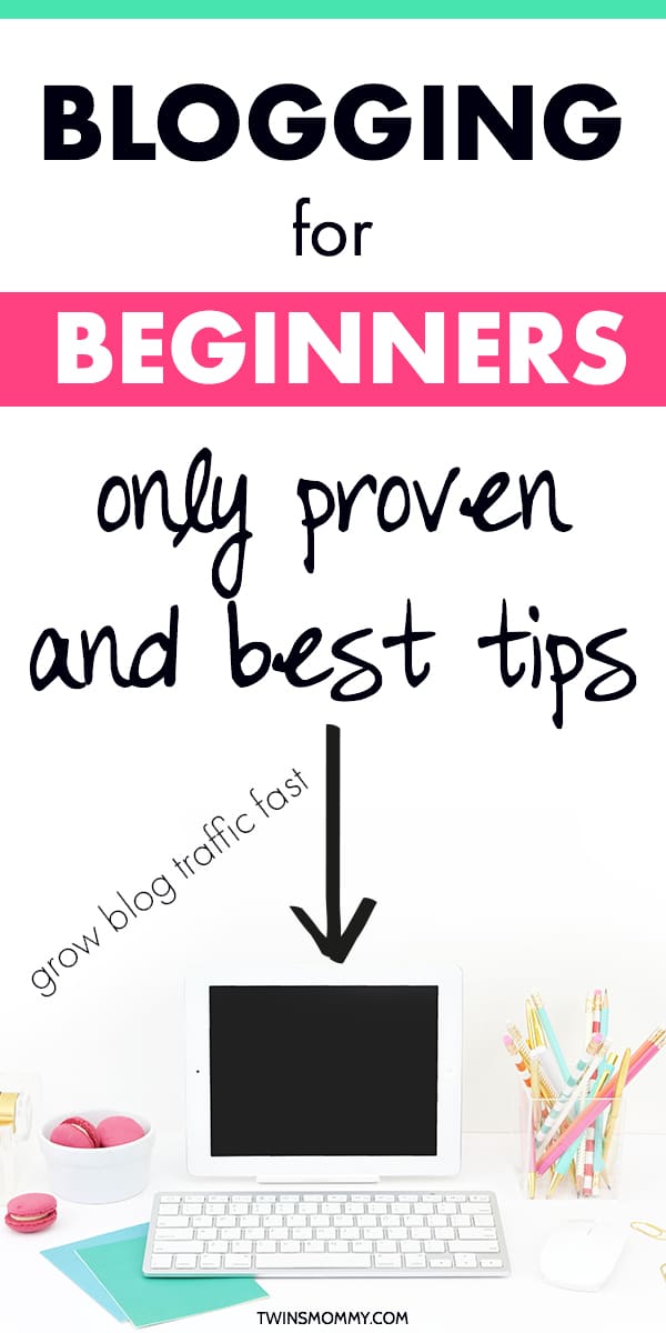 Blogging for Beginners – Only Proven and Best Tips - Twins Mommy