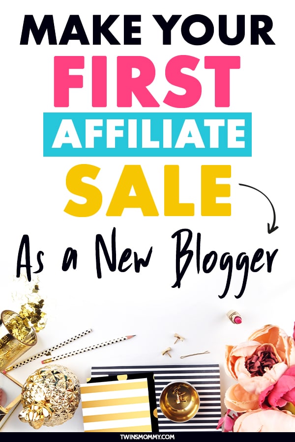 Make Your First Affiliate Sale As a New Mom Blogger - Twins Mommy