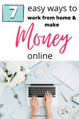 7 Ways to Make Money Online & Work at Home (+ My Journey) - Twins Mommy