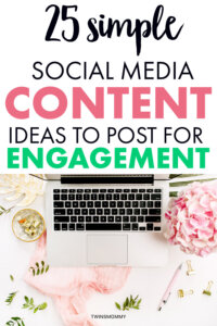 25 Simple Social Media Content Ideas to Post (+ Increase Engagement ...