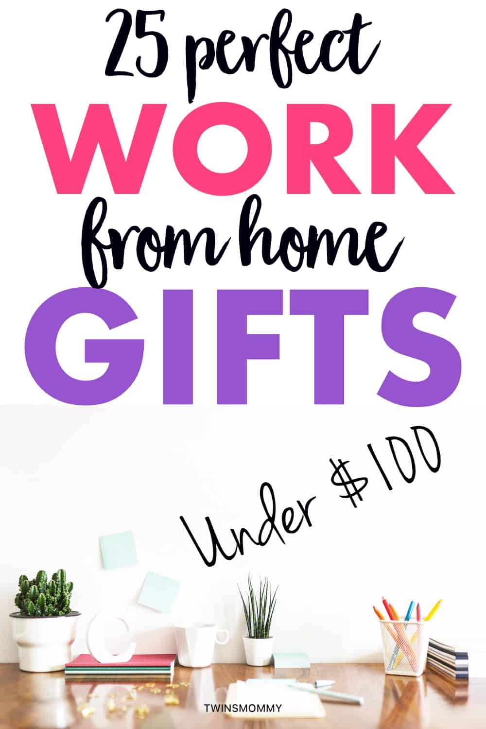 25 Perfect Work from Home Gifts Under 100 Twins Mommy