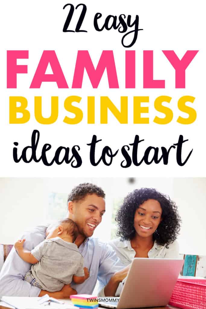 Best Family Business Ideas 22 Family Business Ideas to Start Right Now - Twins Mommy